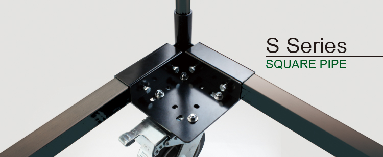 S Series(Square Pipe Sereis)